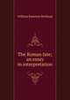 The Roman fate; an essay in interpretation, William Emerton Heitland 