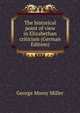 The historical point of view in Elizabethan criticism (German Edition), George Morey Miller 