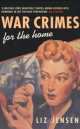 War Crimes for the Home (Exp.), Liz Jensen 