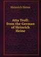 Atta Troll: from the German of Heinrich Heine, Heinrich Heine 
