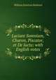 Luciani Somnium, Charon, Piscator, et De luctu: with English notes, William Emerton Heitland 