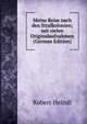 Meine Reise nach den Strafkolonien; mit vielen Originalaufnahmen (German Edition), Robert Heindl 