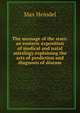 The message of the stars: an esoteric exposition of medical and natal astrology explaining the arts of prediction and diagnosis of disease, Max Heindel 