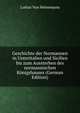 Geschichte der Normannen in Unteritalien und Sicilien bis zum Aussterben des normannischen Konigshauses (German Edition), Lothar von Heinemann 
