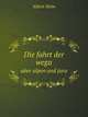 Die fahrt der wega. uber alpen und jura, Albert Heim 