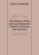 The fathers of the German Reformed Church in Europe and America, Henry Harbaugh 