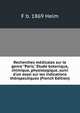 Recherches m?dicales sur le genre "Paris." Etude botanique, chimique, physiologique, suivi d'un essai sur les indications th?rapeutiques (French Edition), F b. 1869 Heim 