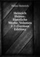Heinrich Heines: Samtliche Werke, Volumes 1-3 (German Edition), Heinrich Heine 