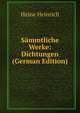 Sammtliche Werke: Dichtungen (German Edition), Heinrich Heine 