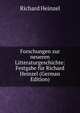 Forschungen zur neueren Litteraturgeschichte: Festgabe fur Richard Heinzel (German Edition), Richard Heinzel 