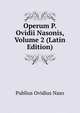 Operum P. Ovidii Nasonis, Volume 2 (Latin Edition), Publius Ovidius Naso 