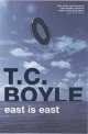 East is East, T. Сoraghessan Boyle 