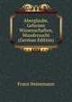 Aberglaube, Geheime Wissenschaften, Wundersucht (German Edition), Franz Heinemann 