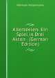 Allerseelen: Ein Spiel in Drei Akten . (German Edition), Herman Heijermans 