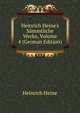 Heinrich Heine's S?mmtliche Werke, Volume 4 (German Edition), Heinrich Heine 
