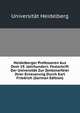 Heidelberger Professoren Aus Dem 19. Jahrhundert: Festschrift Der Universitat Zur Zentenarfeier Ihrer Erneuerung Durch Karl Friedrich (German Edition), Universitat Heidelberg 