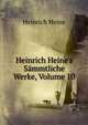Heinrich Heine's S?mmtliche Werke, Volume 10, Heinrich Heine 