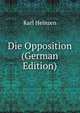 Die Opposition (German Edition), Karl Heinzen 
