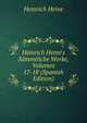 Heinrich Heine's S?mmtliche Werke, Volumes 17-18 (Spanish Edition), Heinrich Heine 