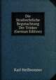 Die Strafrechtliche Begutachtung Der Trinker (German Edition), Karl Heilbronner 