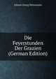 Die Feyerstunden Der Grazien (German Edition), Johann Georg Heinzmann 
