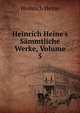 Heinrich Heine's S?mmtliche Werke, Volume 5, Heinrich Heine 