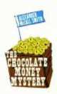 Chocolate Money Mystery, Alexander McCall Smith 