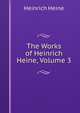 The Works of Heinrich Heine, Volume 3, Heinrich Heine 