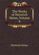 The Works of Heinrich Heine, Volume 8, Heinrich Heine 