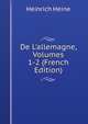 De L'allemagne, Volumes 1-2 (French Edition), Heinrich Heine 