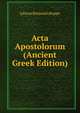 Acta Apostolorum (Ancient Greek Edition), Johann Benjamin Koppe 