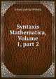 Syntaxis Mathematica, Volume 1, part 2, Johan Ludvig Heiberg 