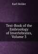 Text-Book of the Embryology of Invertebrates, Volume 3, Karl Heider 