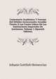 Comentario Academico Y Forense Del Delebre Jurisconsulto Arnaldo Vinnio A Los Cuatro Libros De Las Instituciones Imperiales De Justiniano, Volume 1 (Spanish Edition), Johann Gottlieb Heineccius 
