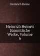 Heinrich Heine's S?mmtliche Werke, Volume 6, Heinrich Heine 