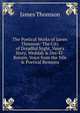 The Poetical Works of James Thomson: The City of Dreadful Night, Vane's Story, Weddah & Om-El-Bonain, Voice from the Nile & Poetical Remains, James Thomson 