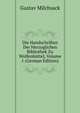Die Handschriften Der Herzoglichen Bibliothek Zu Wolfenbuttel, Volume 1 (German Edition), Gustav Milchsack 