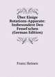 ?ber Einige Rotations-Apparate: Insbesondere Den Fessel'schen (German Edition), Franz Heinen 