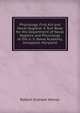 Physiology, First Aid and Naval Hygiene: A Text Book for the Department of Naval Hygiene and Physiology at the U. S. Naval Academy, Annapolis, Maryland, Robert Graham Heiner 