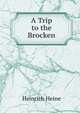 A Trip to the Brocken, Heinrich Heine 