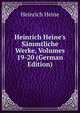 Heinrich Heine's S?mmtliche Werke, Volumes 19-20 (German Edition), Heinrich Heine 