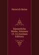 Sammtliche Werke, Volumes 13-14 (German Edition), Heinrich Heine 