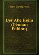 Der Alte Heim (German Edition), Ernst Ludwig Heim 