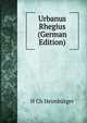 Urbanus Rhegius (German Edition), H Ch Heimburger 