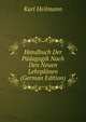 Handbuch Der Padagogik Nach Den Neuen Lehrplanen (German Edition), Karl Heilmann 
