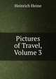 Pictures of Travel, Volume 3, Heinrich Heine 