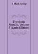 Theologia Moralis, Volume 5 (Latin Edition), P Mich Heilig 