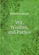 Wit, Wisdom, and Pathos, Heinrich Heine 