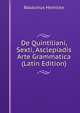 De Quintiliani, Sexti, Asclepiadis Arte Grammatica (Latin Edition), Balduinus Heinicke 