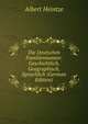 Die Deutschen Familiennamen: Geschichtlich, Geographisch, Sprachlich (German Edition), Albert Heintze 